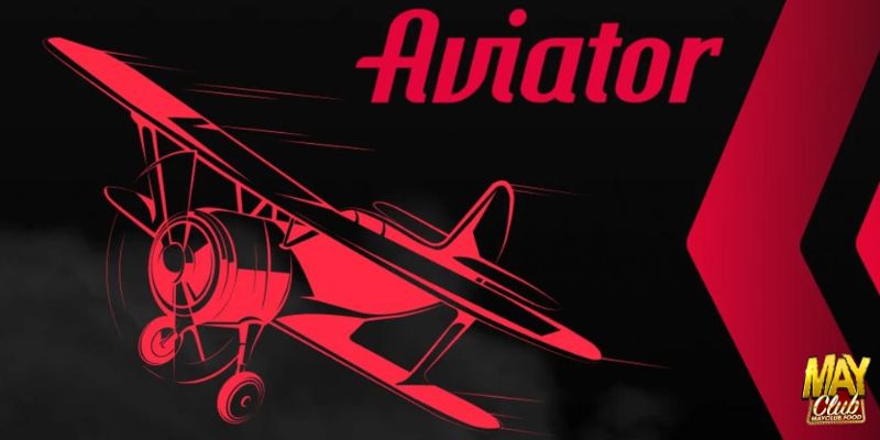 Khám phá bí kíp dễ thắng lớn khi anh em chơi Aviator Mayclub